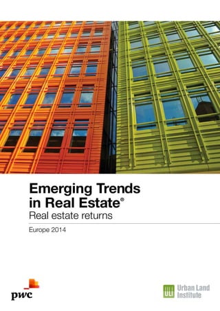 Emerging Trends
in Real Estate
®

Real estate returns
Europe 2014

 