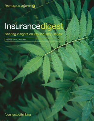 Insurancedigest
Sharing insights on key industry issues*
Americas edition • June 2004
 