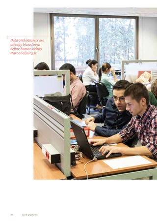 Data and datasets are 
already biased even 
before human beings 
start analysing it. 
30 Gut & gigabytes 
 