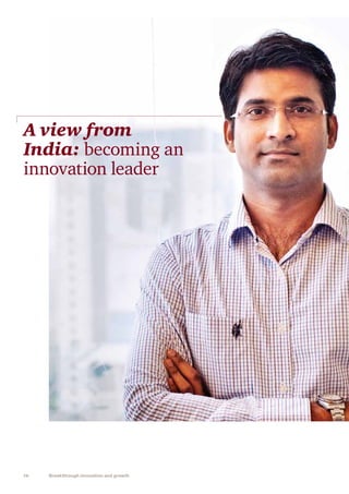 16 Breakthrough innovation and growth
A view from
India: becoming an
innovation leader
 