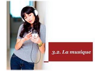 3.2. La musique
 