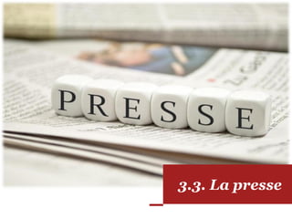 3.3. La presse
 