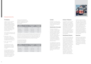 Personal Income Tax

       Tax Residency                     The tax rates and brackets                                                                  Tax Rates                            Employers’ Obligations              However, foreign nationals
                                         applicable for personal income                                                                                                                                       who are citizens of a country
       Liability to Turkish individual   apart from employment income                                                                There are two issued income          In accordance with the existing     with which Turkey has signed
       taxation is based on the          earned in calendar year 2011                                                                tax tariffs, one for employment      regulations, Turkish resident       a totalisation agreement (such
       status of residency. Resident     are as follows:                                                                             income and another for other         employers have a withholding        as the UK, Denmark, Germany,
       individuals are deemed as full                                                                                                income, which are subject to         responsibility in respect of the    France, the Netherlands, etc.)
       taxpayers and they are taxable         Taxable                                   Tax on lower            Percentage           income tax.                          compensation and benefits that      can be exempted from the
       on their worldwide income.                                   Not over                                                                                              they provide to the employees.      Turkish social security scheme,
                                            income over                                   amount                 on excess
       Non-residents, on the other                                                                                                   Administration of the regime         Accordingly, the income tax,        if they remain covered by
       hand, are classified as limited    0                         TRY9,400                    0                    15%                                                  social contributions and the        their home country schemes
       taxpayers and liable to Turkish    TRY9,400                 TRY23,000               TRY1,410                  20%             Not every ‘employee’ or              stamp duty on the salary            during the Turkish assignment
       tax only on their Turkish                                                                                                     ‘individual’ is required to file     payments must all be withheld       and providing that they can
       source earnings.                   TRY23,000                TRY53,000               TRY4,130                  27%             a tax return in Turkey. Based        on a monthly basis and paid         present evidence by obtaining
                                                                                                                                     on the tax residency status,         over to the relevant authorities    a certificate of coverage from
                                          TRY53,000                 And above             TRY12,230                  35%
       As per Turkish Income Tax Law,                                                                                                the salary payment structure         by the employer, on behalf of       the relevant authorities in their
       an individual will be deemed as   Legal residence: In the Turkish civil code, legal residence is defined as the place where   of the employee as well as           the employees.                      home countries.
       tax resident:                     one lives, with the intention of settling down. However, there is no guidance on how        the types, sources and
                                         such intention is to be measured, nor are there any relevant rulings on the issue. We       amounts of his/her personal          Social Security Premiums            Stamp Duty
                                         believe that if a foreign national purchases a home in Turkey and lives together with
     •		f	they	stay	in	Turkey	
       i                                 their family, this could be considered as intention of settling down. Then again, each
                                                                                                                                     income (under separate
       continuously for more than        individual’s status should be analysed based on a broader perspective of all their          combinations) for the year,          In principle, all individuals who   Stamp duty currently applies
       six months in a calendar year     personal circumstances before an opinion could be formed in this respect.                   it can be determinedthat the         work in Turkey are required to      at the rate of 0.66% over the
       (temporary departures are not                                                                                                 individual is not required to        be covered by Turkish social        gross salary for individuals
       considered as interruption); or   The tax rates and brackets                                                                  report their employment or           security. On the other hand,        receiving their income from
                                         applicable for employment                                                                   personal income.                     since social contributions are      a local payroll. For individuals
     •		f	their	‘legal	residence’	
       i                                 income earned in calendar                                                                                                        calculated over the gross salary    filing tax returns, this duty
       is in Turkey.                     year 2011 are as follows:                                                                   For individuals who would be         (subject to a cap, at 15% for       is replaced with fixed filing
                                                                                                                                     required to file a tax return, the   the employee and 21.5% for          fees currently amounting to
       If a foreign national meets            Taxable                                   Tax on lower            Percentage           annual Turkish tax return for the    the employer. The cap currently     TRY30.00.
       either of the two conditions                                 Not over                                                         income generated during each         applies as TRY5,177.40 per
                                            income over                                   amount                 on excess
       mentioned above, he would                                                                                                     calendar year is due by              month between 1 January
       be considered as tax resident      0                         TRY9,400                    0                    15%             25 March of the following year       2011 and 30 June 2011, and
       in Turkey.                         TRY9,400                 TRY23,000               TRY1,410                  20%             and the tax is payable in two        TRY5,440.50 per month
                                                                                                                                     equal instalments in March           between 1 July 2011 and
       The only exception to the          TRY23,000                TRY80,000               TRY4,130                  27%             and July.                            31 December 2011) on the
       aforementioned residency rule,                                                                                                                                     local payroll, in practice, only
                                          TRY80,000                 And above             TRY19,520                  35%
       provided under the same law,                                                                                                                                       individuals who are paid or
       is for foreign nationals who                                                                                                                                       taxed via a local payroll are
       stay in Turkey for more than                                                                                                                                       subject to these contributions.
       six months exclusively for the
       fulfilment of a ‘specific and
       temporary’ assignment.




28
 
