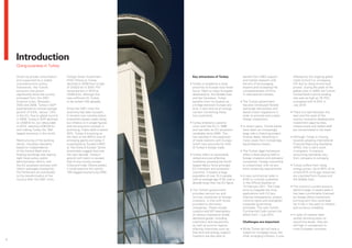 Introduction
    Doing business in Turkey

    Driven by private consumption      Foreign Direct Investment             Key attractions of Turkey             benefit from R&D support             affected by the ongoing global
    and supported by a stable          (FDI) inflows to Turkey                                                     and market research with             credit turmoil (i.e. increasing
    macroeconomic policy               declined in 2009 from a high         •		 urkey	is	located	at	a	close	
                                                                              T                                    the aim of encouraging               CPI due to rising oil and food
    framework, the Turkish             of US$22 bn in 2007. FDI               proximity to Europe (two-three       exports and increasing the           prices). During the peak of the
    economy has grown                  remained low in 2010 at                hours’ flight to major European      competitiveness of firms             global crisis in 2009, the Turkish
    significantly since the country    US$8.9 bn, although this               destinations), the Middle East       in international markets.            Central Bank’s prime lending
    emerged from the 2001              was sufficient for Turkey              and the Caucasus. Turkey                                                  rate was as high as 16.75%,
    financial crisis. Between          to be ranked 15th globally.            benefits from its location as       •		 he	Turkish	government	
                                                                                                                    T                                   compared with 6.25% in
    2002 and 2008, Turkey’s GDP                                               a bridge between Europe and           has also introduced flexible        July 2010.
    experienced an annual average      Since the 2001 crisis the              Asia. It also acts as an energy       exchange rate policies and
    growth of 5.8%, versus 1.8%        economy has been buoyant.              corridor connecting these             liberal import regulations in     •		 here	is	a	split	between	the	
                                                                                                                                                        T
    in the EU. Due to global turmoil   It remains two notches below           two continents.                       order to promote and sustain        east and the west of the
    in 2009, Turkey’s GDP declined     investment-grade credit rating                                               foreign investment.                 country; economic development,
    to US$614 bn, but rebounded        but inflation is in single figures   •		 urkey	entered	a	customs	
                                                                              T                                                                         investment opportunities,
    in 2010, reaching US$729 bn        and the economic outlook is            union with the EU in 1996           •		n	recent	years,	Turkish	banks	
                                                                                                                    I                                   infrastructure and skilled staff
    and making Turkey the 16th         promising. Public debt is below        and has been an EU accession          have taken an increasingly          are concentrated in the west.
    largest economy in the world.      50%. Turkey is knocking on             candidate since 2005. This            large role in financing project
                                       the door of the BRICs club of          has resulted in the expansion         finance deals, benefiting in      •		 lthough	Turkey	is	moving	
                                                                                                                                                        A
    Restructuring of the banking       emerging giants and today it           of trade relations with Europe,       many cases from increasingly        towards adopting International
    sector, monetary discipline        is perceived as ‘Europe’s BRIC’        which now accounts for 44%            liquid balance sheets.              Financial Reporting Standards
    based on independence              or ‘the China of Europe’. Some         of Turkey’s foreign trade.                                                (IFRS), this is still a work
    of the Central Bank and a          economists suggest that over                                               •		 he	Turkish	legal	framework	
                                                                                                                    T                                   in progress. In practice,
    floating exchange rate regime,     the next decade, Turkey’s            •		 urkey	offers	an	accessible,	
                                                                              T                                     offers a level playing field to     accounting standards vary
    tight fiscal policy, public        growth will match or exceed            skilled and cost-effective            foreign investors and domestic      from company to company.
    administration reform, and         that of any country except             workforce, providing the fourth       companies. Foreign ownership
    the EU accession process with      China and India. Others predict        largest labour force amongst          is unrestricted, with no pre-     •		 urkey	suffers	from	rising	
                                                                                                                                                        T
    reform packages enacted by         it could become the world’s            EU members and accession              entry screening requirements.       energy prices. Up to 90% of its
    the Parliament all contributed     10th biggest economy by 2050.          countries. It boasts a large                                              oil and 97% of its gas resources
    to the transformation of the                                              population of over 74 m people,     •		 	new	commercial	code	nr.	
                                                                                                                    A                                   are imported from Russia and
    country after the 2001 crisis.                                            with an average age of 29, over a     6102 is currently published         the Middle East.
                                                                              decade lower than the EU figure.      in the Official Gazette on
                                                                                                                    14 February 2011. The Code        •		 he	country’s	current	account	
                                                                                                                                                        T
                                                                            •		 he	Turkish	government	
                                                                              T                                     aims to integrate the local         deficit is large. In recent years it
                                                                              provides various tax and              applications with EU law,           has been comfortably financed
                                                                              non-tax incentives to foreign         improve transparency, protect       by foreign direct investment,
                                                                              investors, in line with those         minority rights and strengthen      but long term this could lead
                                                                              provided to domestic                  corporate governance                (as it has in the past) to inflation
                                                                              companies. These include              principles. The new Turkish         and currency instability.
                                                                              customs and VAT exemptions            Commercial Code comes into
                                                                              on various imported or locally        effect from 1 July 2012.          •		n	spite	of	interest	rates	
                                                                                                                                                        I
                                                                                                                                                        	
                                                                              delivered goods, including                                                swiftly shrinking down to
                                                                              machinery and equipment,             Challenges are important             record low levels, they are
                                                                              as well as priority regions                                               still high in comparison to
                                                                              offering incentives such as         •		 hile	Turkey	did	not	have	a	
                                                                                                                    W
                                                                                                                    	                                   most European countries.
                                                                              free land and energy support.         subprime mortgage issue, like
                                                                              Investors are also able to            other emerging markets, it was
8
 