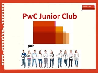 PwC Junior Club
 