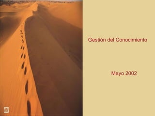Gestión del Conocimiento Mayo 2002 