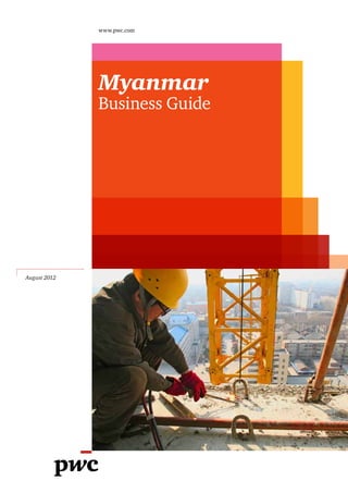 www.pwc.com




              Myanmar
              Business Guide




August 2012
 