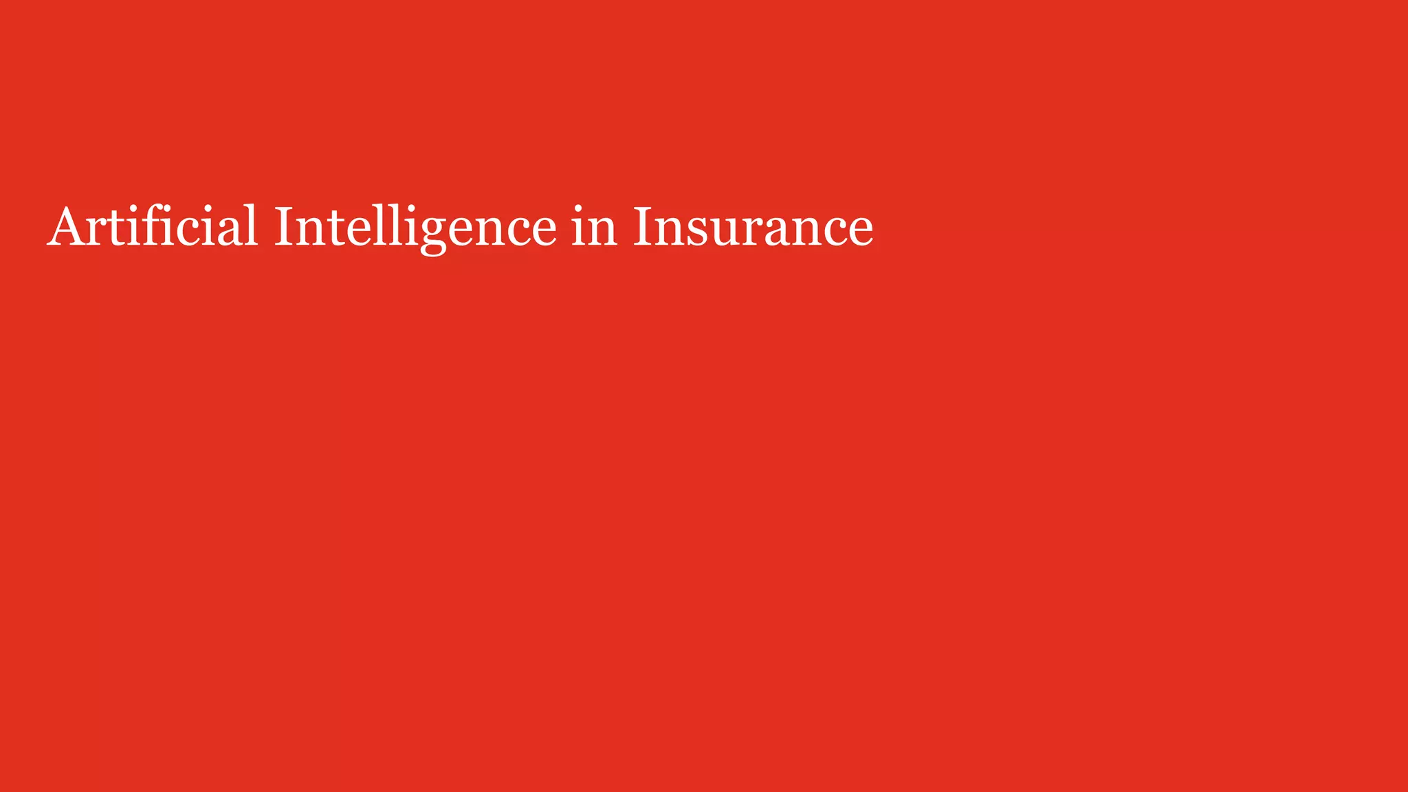 Artificial Intelligence in Insurance
 