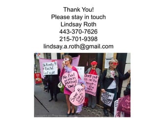 Thank You!
Please stay in touch
Lindsay Roth
443-370-7626
215-701-9398
lindsay.a.roth@gmail.com

 