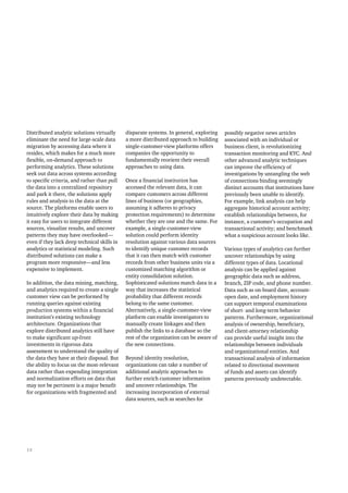 Ü·-¬®·¾«¬»¼ ¿²¿´§¬·½ -±´«¬·±²- ª·®¬«¿´´§
»´·³·²¿¬» ¬¸» ²»»¼ º±® ´¿®¹»ó-½¿´» ¼¿¬¿
³·¹®¿¬·±² ¾§ ¿½½»--·²¹ ¼¿¬¿ ©¸»®» ·¬
®»-·¼»-ô ©¸·½¸ ³¿µ»- º±® ¿ ³«½¸ ³±®»
°»®º±®³·²¹ ¿²¿´§¬·½-ò Ì¸»-» -±´«¬·±²-
-»»µ ±«¬ ¼¿¬¿ ¿½®±-- -§-¬»³- ¿½½±®¼·²¹
¬¸» ¼¿¬¿ ·²¬± ¿ ½»²¬®¿´·¦»¼ ®»°±-·¬±®§
¿²¼ °¿®µ ·¬ ¬¸»®»ô ¬¸» -±´«¬·±²- ¿°°´§
®«´»- ¿²¼ ¿²¿´§-·- ¬± ¬¸» ¼¿¬¿ ¿¬ ¬¸»
-±«®½»ò Ì¸» °´¿¬º±®³- »²¿¾´» «-»®- ¬±
·²¬«·¬·ª»´§ »¨°´±®» ¬¸»·® ¼¿¬¿ ¾§ ³¿µ·²¹
·¬ »¿-§ º±® «-»®- ¬± ·²¬»¹®¿¬» ¼·ºº»®»²¬
-±«®½»-ô ª·-«¿´·¦» ®»-«´¬-ô ¿²¼ «²½±ª»®
°¿¬¬»®²­ ¬¸»§ ³¿§ ¸¿ª» ±ª»®´±±µ»¼‰
»ª»² ·º ¬¸»§ ´¿½µ ¼»»° ¬»½¸²·½¿´ -µ·´´- ·²
¿²¿´§¬·½- ±® -¬¿¬·-¬·½¿´ ³±¼»´·²¹ò Í«½¸
¼·-¬®·¾«¬»¼ -±´«¬·±²- ½¿² ³¿µ» ¿
°®±¹®¿³ ³±®» ®»­°±²­·ª»‰¿²¼ ´»­­
»¨°»²-·ª» ¬± ·³°´»³»²¬ò
×² ¿¼¼·¬·±²ô ¬¸» ¼¿¬¿ ³·²·²¹ô ³¿¬½¸·²¹ô
¿²¼ ¿²¿´§¬·½- ®»¯«·®»¼ ¬± ½®»¿¬» ¿ -·²¹´»
½«-¬±³»® ª·»© ½¿² ¾» °»®º±®³»¼ ¾§
®«²²·²¹ ¯«»®·»- ¿¹¿·²-¬ »¨·-¬·²¹
·²­¬·¬«¬·±²Ž­ »¨·­¬·²¹ ¬»½¸²±´±¹§
¿®½¸·¬»½¬«®»ò Ñ®¹¿²·¦¿¬·±²- ¬¸¿¬
»¨°´±®» ¼·-¬®·¾«¬»¼ ¿²¿´§¬·½- -¬·´´ ¸¿ª»
·²ª»-¬³»²¬- ·² ®·¹±®±«- ¼¿¬¿
¿--»--³»²¬ ¬± «²¼»®-¬¿²¼ ¬¸» ¯«¿´·¬§ ±º
¬¸» ¼¿¬¿ ¬¸»§ ¸¿ª» ¿¬ ¬¸»·® ¼·-°±-¿´ò Þ«¬
¬¸» ¿¾·´·¬§ ¬± º±½«- ±² ¬¸» ³±-¬ó®»´»ª¿²¬
¼¿¬¿ ®¿¬¸»® ¬¸¿² »¨°»²¼·²¹ ·²¬»¹®¿¬·±²
¿²¼ ²±®³¿´·¦¿¬·±² »ºº±®¬- ±² ¼¿¬¿ ¬¸¿¬
º±® ±®¹¿²·¦¿¬·±²- ©·¬¸ º®¿¹³»²¬»¼ ¿²¼
¼·-°¿®¿¬» -§-¬»³-ò ×² ¹»²»®¿´ô »¨°´±®·²¹
¿ ³±®» ¼·-¬®·¾«¬»¼ ¿°°®±¿½¸ ¬± ¾«·´¼·²¹
-·²¹´»ó½«-¬±³»®óª·»© °´¿¬º±®³- ±ºº»®-
½±³°¿²·»- ¬¸» ±°°±®¬«²·¬§ ¬±
º«²¼¿³»²¬¿´´§ ®»±®·»²¬ ¬¸»·® ±ª»®¿´´
¿°°®±¿½¸»- ¬± «-·²¹ ¼¿¬¿ò
¿½½»--»¼ ¬¸» ®»´»ª¿²¬ ¼¿¬¿ô ·¬ ½¿²
½±³°¿®» ½«-¬±³»®- ¿½®±-- ¼·ºº»®»²¬
´·²»- ±º ¾«-·²»-- ø±® ¹»±¹®¿°¸·»-ô
¿--«³·²¹ ·¬ ¿¼¸»®»- ¬± °®·ª¿½§
°®±¬»½¬·±² ®»¯«·®»³»²¬-÷ ¬± ¼»¬»®³·²»
©¸»¬¸»® ¬¸»§ ¿®» ±²» ¿²¼ ¬¸» -¿³»ò Ú±®
»¨¿³°´»ô ¿ -·²¹´»ó½«-¬±³»®óª·»©
-±´«¬·±² ½±«´¼ °»®º±®³ ·¼»²¬·¬§
®»-±´«¬·±² ¿¹¿·²-¬ ª¿®·±«- ¼¿¬¿ -±«®½»-
¬± ·¼»²¬·º§ «²·¯«» ½«-¬±³»® ®»½±®¼-
¬¸¿¬ ·¬ ½¿² ¬¸»² ³¿¬½¸ ©·¬¸ ½«-¬±³»®
®»½±®¼- º®±³ ±¬¸»® ¾«-·²»-- «²·¬- ª·¿ ¿
½«-¬±³·¦»¼ ³¿¬½¸·²¹ ¿´¹±®·¬¸³ ±®
»²¬·¬§ ½±²-±´·¼¿¬·±² -±´«¬·±²ò
Í±°¸·-¬·½¿¬»¼ -±´«¬·±²- ³¿¬½¸ ¼¿¬¿ ·² ¿
©¿§ ¬¸¿¬ ·²½®»¿-»- ¬¸» -¬¿¬·-¬·½¿´
°®±¾¿¾·´·¬§ ¬¸¿¬ ¼·ºº»®»²¬ ®»½±®¼-
¾»´±²¹ ¬± ¬¸» -¿³» ½«-¬±³»®ò
ß´¬»®²¿¬·ª»´§ô ¿ -·²¹´»ó½«-¬±³»®óª·»©
°´¿¬º±®³ ½¿² »²¿¾´» ·²ª»-¬·¹¿¬±®- ¬±
³¿²«¿´´§ ½®»¿¬» ´·²µ¿¹»- ¿²¼ ¬¸»²
°«¾´·-¸ ¬¸» ´·²µ- ¬± ¿ ¼¿¬¿¾¿-» -± ¬¸»
®»-¬ ±º ¬¸» ±®¹¿²·¦¿¬·±² ½¿² ¾» ¿©¿®» ±º
¬¸» ²»© ½±²²»½¬·±²-ò
Þ»§±²¼ ·¼»²¬·¬§ ®»-±´«¬·±²ô
±®¹¿²·¦¿¬·±²- ½¿² ¬¿µ» ¿ ²«³¾»® ±º
¿¼¼·¬·±²¿´ ¿²¿´§¬·½ ¿°°®±¿½¸»- ¬±
º«®¬¸»® »²®·½¸ ½«-¬±³»® ·²º±®³¿¬·±²
¿²¼ «²½±ª»® ®»´¿¬·±²-¸·°-ò Ì¸»
·²½®»¿-·²¹ ·²½±®°±®¿¬·±² ±º »¨¬»®²¿´
¼¿¬¿ -±«®½»-ô -«½¸ ¿- -»¿®½¸»- º±®
°±--·¾´§ ²»¹¿¬·ª» ²»©- ¿®¬·½´»-
¿--±½·¿¬»¼ ©·¬¸ ¿² ·²¼·ª·¼«¿´ ±®
¾«-·²»-- ½´·»²¬ô ·- ®»ª±´«¬·±²·¦·²¹
¬®¿²-¿½¬·±² ³±²·¬±®·²¹ ¿²¼ ÕÇÝò ß²¼
±¬¸»® ¿¼ª¿²½»¼ ¿²¿´§¬·½ ¬»½¸²·¯«»-
·²ª»-¬·¹¿¬·±²- ¾§ «²¬¿²¹´·²¹ ¬¸» ©»¾
±º ½±²²»½¬·±²- ¾·²¼·²¹ -»»³·²¹´§
¼·-¬·²½¬ ¿½½±«²¬- ¬¸¿¬ ·²-¬·¬«¬·±²- ¸¿ª»
°®»ª·±«-´§ ¾»»² «²¿¾´» ¬± ·¼»²¬·º§ò
Ú±® »¨¿³°´»ô ´·²µ ¿²¿´§-·- ½¿² ¸»´°
¿¹¹®»¹¿¬» ¸·-¬±®·½¿´ ¿½½±«²¬ ¿½¬·ª·¬§å
»-¬¿¾´·-¸ ®»´¿¬·±²-¸·°- ¾»¬©»»²ô º±®
·²­¬¿²½»ô ¿ ½«­¬±³»®Ž­ ±½½«°¿¬·±² ¿²¼
¬®¿²-¿½¬·±²¿´ ¿½¬·ª·¬§å ¿²¼ ¾»²½¸³¿®µ
©¸¿¬ ¿ -«-°·½·±«- ¿½½±«²¬ ´±±µ- ´·µ»ò
Ê¿®·±«- ¬§°»- ±º ¿²¿´§¬·½- ½¿² º«®¬¸»®
«²½±ª»® ®»´¿¬·±²-¸·°- ¾§ «-·²¹
¼·ºº»®»²¬ ¬§°»- ±º ¼¿¬¿ò Ô±½¿¬·±²¿´
¿²¿´§-·- ½¿² ¾» ¿°°´·»¼ ¿¹¿·²-¬
¹»±¹®¿°¸·½ ¼¿¬¿ -«½¸ ¿- ¿¼¼®»--ô
¾®¿²½¸ô Æ×Ð ½±¼»ô ¿²¼ °¸±²» ²«³¾»®ò
Ü¿¬¿ -«½¸ ¿- ±²ó¾±¿®¼ ¼¿¬»ô ¿½½±«²¬ó
±°»² ¼¿¬»ô ¿²¼ »³°´±§³»²¬ ¸·-¬±®§
½¿² -«°°±®¬ ¬»³°±®¿´ »¨¿³·²¿¬·±²-
±º -¸±®¬ó ¿²¼ ´±²¹ó¬»®³ ¾»¸¿ª·±®
°¿¬¬»®²-ò Ú«®¬¸»®³±®»ô ±®¹¿²·¦¿¬·±²¿´
¿²¼ ½´·»²¬ó¿¬¬±®²»§ ®»´¿¬·±²-¸·°
½¿² °®±ª·¼» «-»º«´ ·²-·¹¸¬ ·²¬± ¬¸»
®»´¿¬·±²-¸·°- ¾»¬©»»² ·²¼·ª·¼«¿´-
¿²¼ ±®¹¿²·¦¿¬·±²¿´ »²¬·¬·»-ò ß²¼
¬®¿²-¿½¬·±²¿´ ¿²¿´§-·- ±º ·²º±®³¿¬·±²
®»´¿¬»¼ ¬± ¼·®»½¬·±²¿´ ³±ª»³»²¬
±º º«²¼- ¿²¼ ¿--»¬- ½¿² ·¼»²¬·º§
°¿¬¬»®²- °®»ª·±«-´§ «²¼»¬»½¬¿¾´»ò
ïî
 