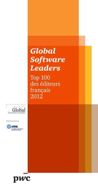 Global
                      Software
                      Leaders
                      Top 100
                      des éditeurs
                      français
                      2012


En partenariat avec
 