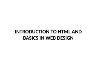 Introduction to HTML and Basics in Web Design | PPTX