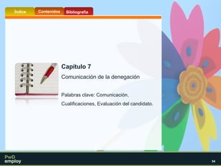 Capítulo 7 Comunicación de la denegación Palabras clave: Comunicación, Cualificaciones, Evaluación del candidato. 