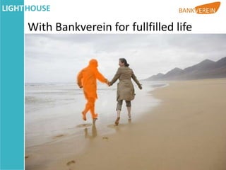 With Bankverein for fullfilled life
 