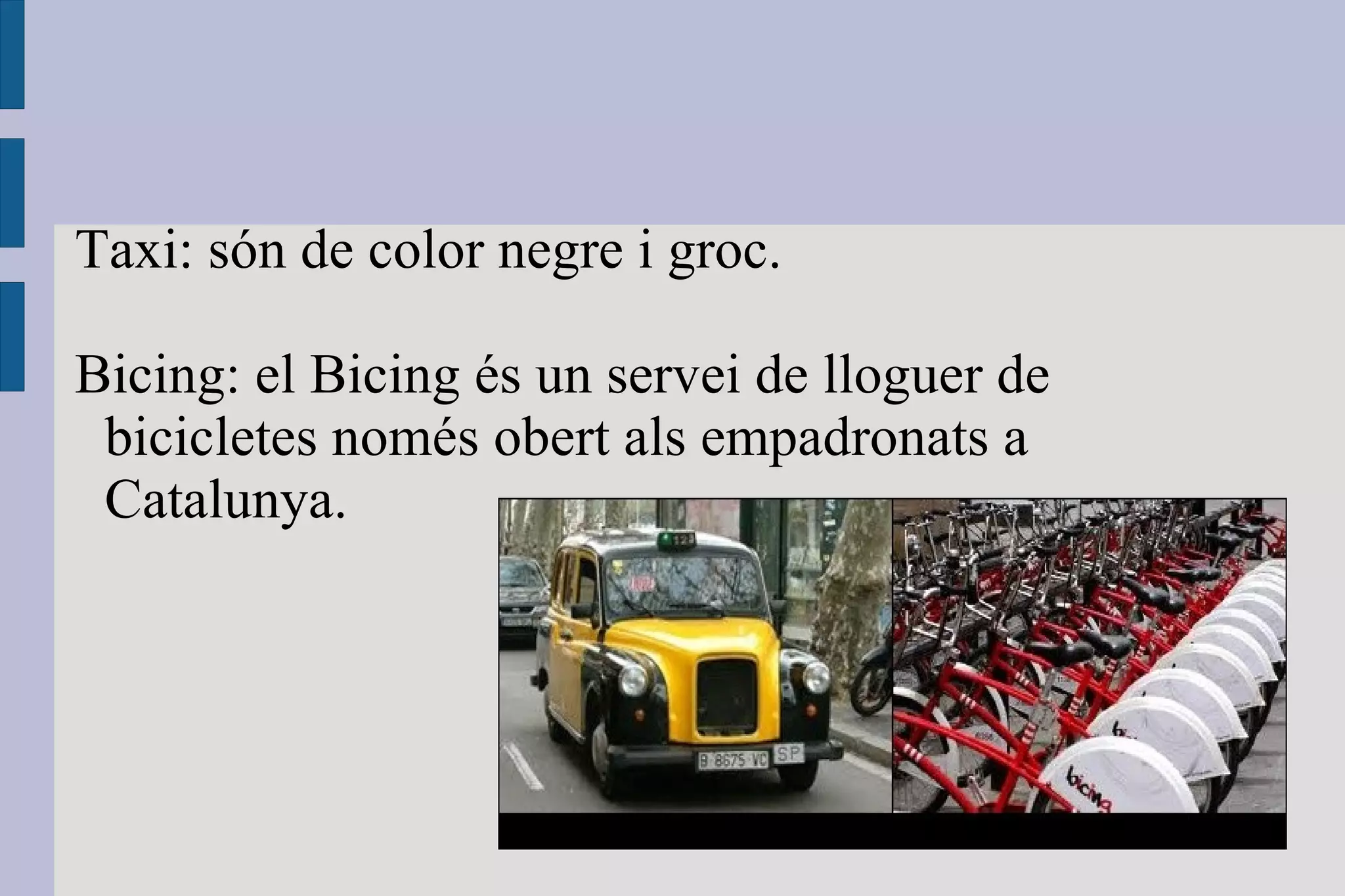 Transports Barcelona és una de les ciutats que està més ven comunicada. 