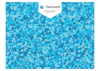 www.patchworkhq.com
  @patchworkhq
 