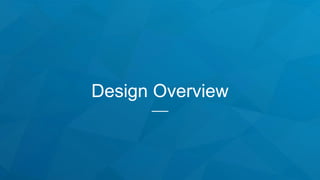 Design Overview
 