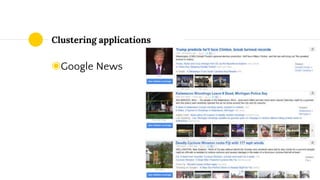 Clustering applications
◉Google News
 