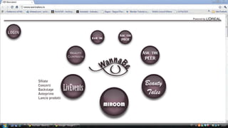 e

n na B
Wa

WannabeU

www.wannabeu.tv

Powered by

LOGIN
BeU TG

Beauty
Contests

Ask the
PROF

e

nna B
a
W

Ask the
PEER

Sﬁlate
Concerti
Backstage
Anteprime
Lancio prodotti

Beauty
Tales

LivEvents
MIRCOM

Lucia Rampanti Design

 