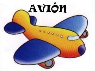 AVIÓN
 