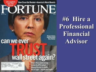 #6  Hire a Professional Financial Advisor 