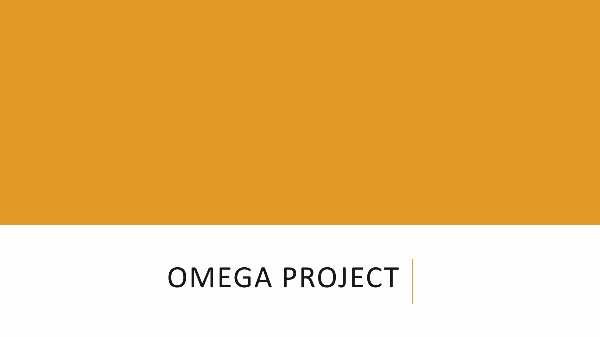 OMEGA PROJECT
 
