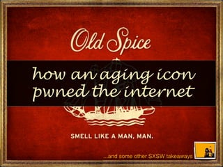 how an aging icon
pwned the internet



        ...and some other SXSW takeaways
 