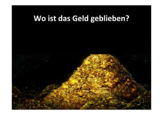 Wo ist das Geld geblieben?
 
