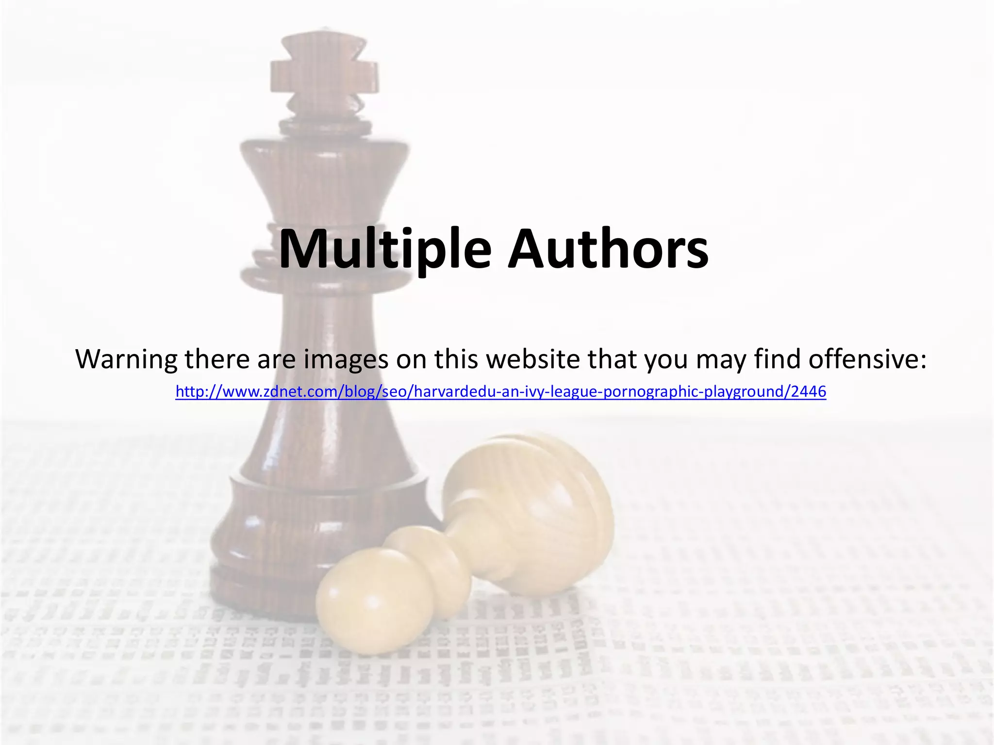 Multiple Authors
Warning there are images on this website that you may find offensive:
        http://www.zdnet.com/blog/seo/harvardedu-an-ivy-league-pornographic-playground/2446
 