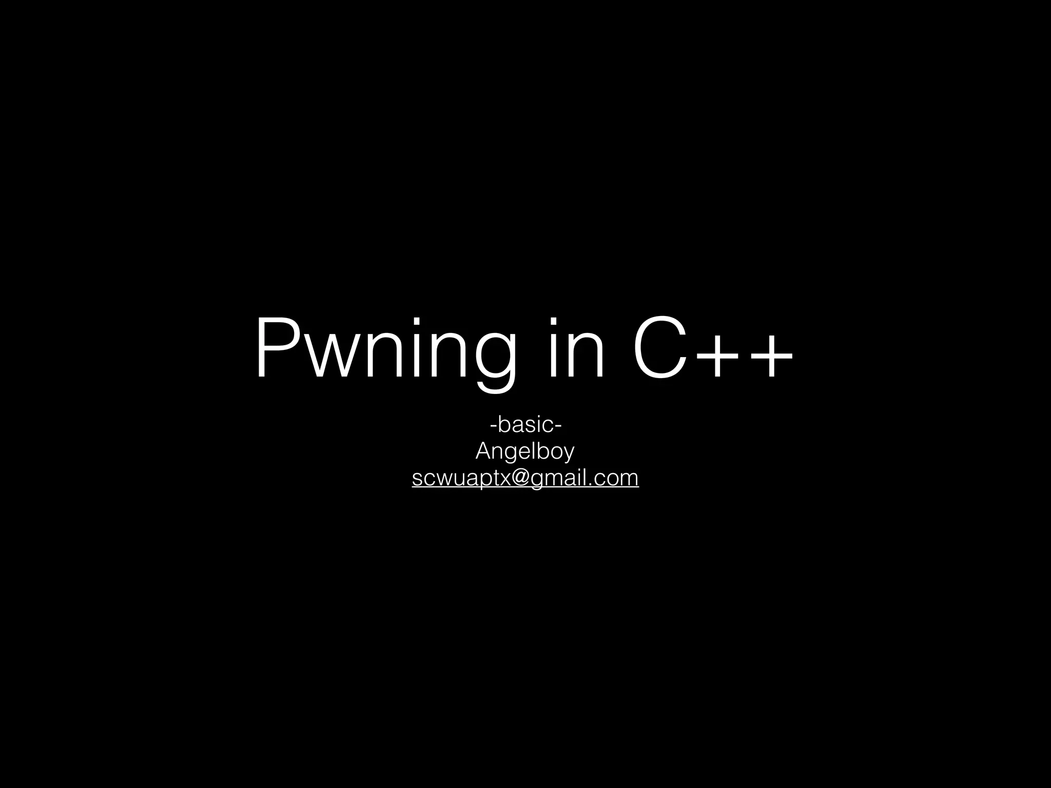 Linux Binary Exploitation
C++ Exploitation
angelboy@chroot.org
1
 