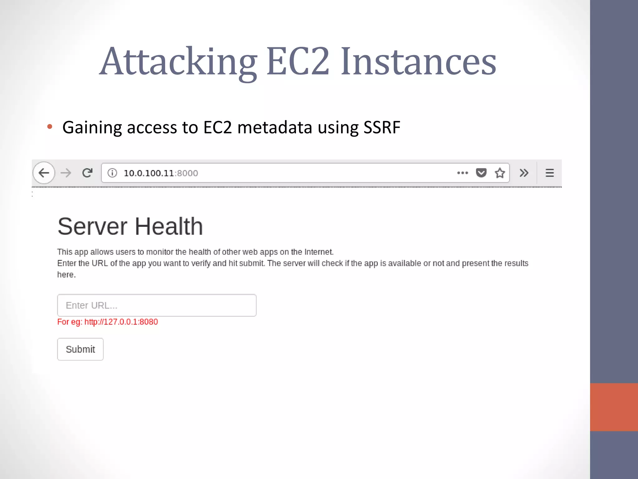 Attacking EC2 Instances
• Gaining access to EC2 metadata using SSRF
 