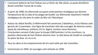Entre 1941 et 1942, pour faciliter la communication entre les deux rives de la Laïta, l’organisation Todt, construit un
po...