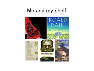 Me and my shelf
 