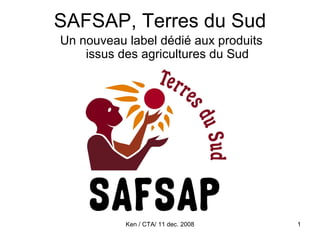 SAFSAP, Terres du Sud ,[object Object]