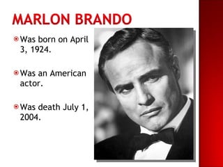 <ul><li>Was born on April 3, 1924. </li></ul><ul><li>Was an American actor. </li></ul><ul><li>Was death July 1, 2004. </li...