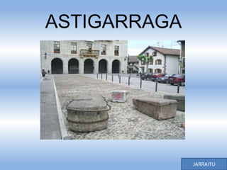 ASTIGARRAGA
JARRAITU
 