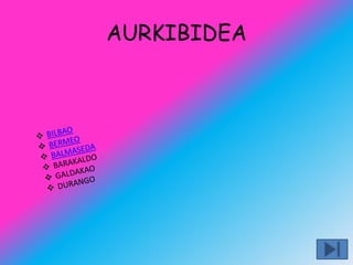 AURKIBIDEA
 