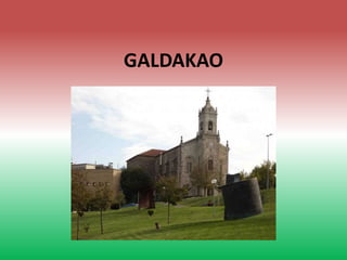 GALDAKAO
 