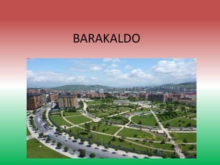 BARAKALDO
 