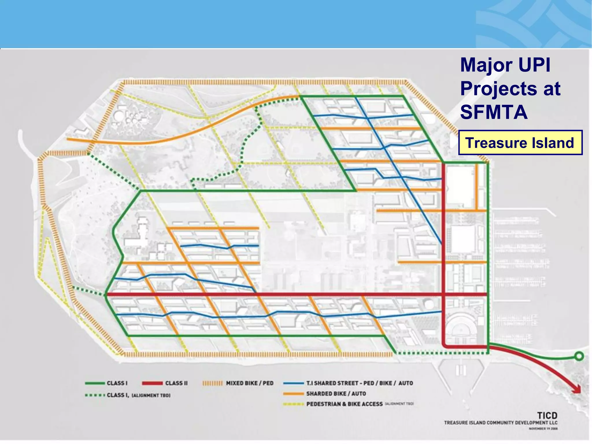 Major UPI Projects at SFMTA 
Treasure Island  