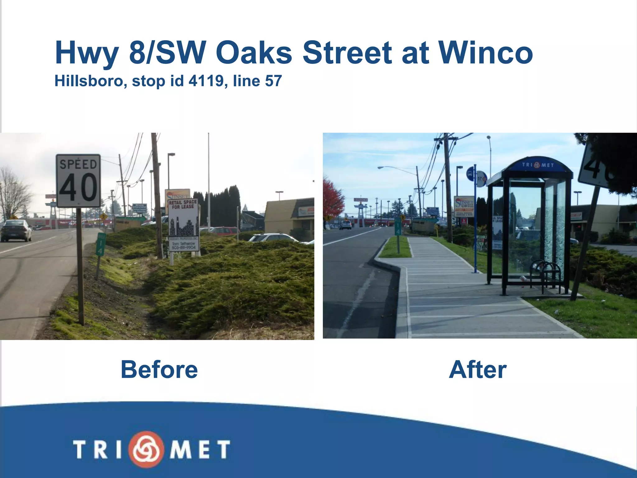 Hwy 8/SW Oaks Street at Winco Hillsboro, stop id 4119, line 57 
Before 
After  