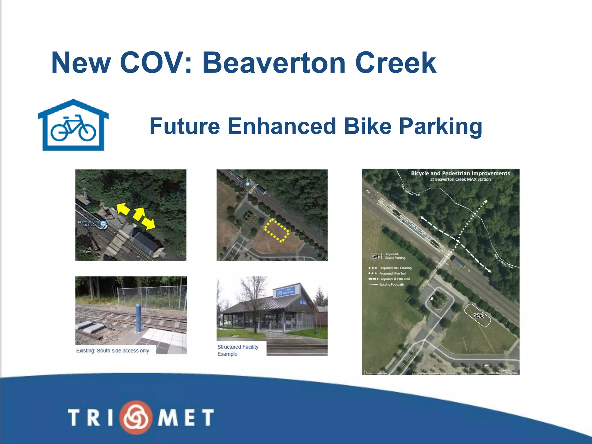 Future Enhanced Bike Parking 
New COV: Beaverton Creek  