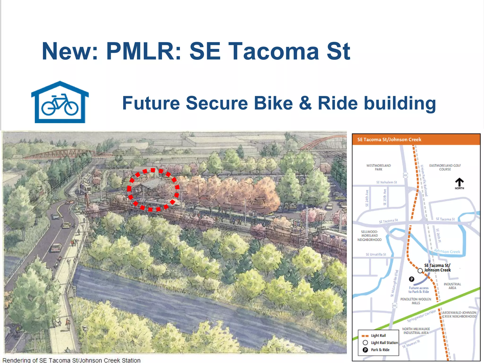 Future Secure Bike & Ride building 
New: PMLR: SE Tacoma St  