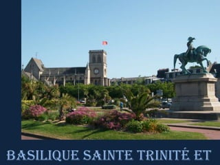 Basilique Sainte Trinité et