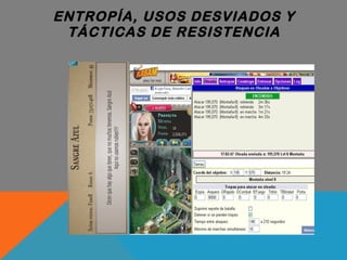 ENTROPÍA, USOS DESVIADOS Y TÁCTICAS DE RESISTENCIA 