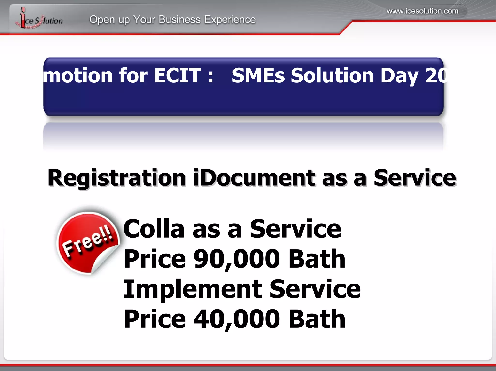 Recommendation : iDocument as a Service  Detail iDocument Starter  iDocument Professional No. Of  Users Support Unlimited Unlimited Data Transfer  (Per Month)  40GB 120GB Documents 20,000 Files 30,000 Files Space 40GB 60GB Recommend Price 6,000 Bath/Month 8,000 Bath/Month 