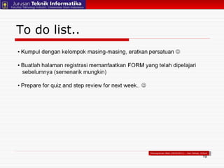 To do list.. Pemograman Web (2010/2011) – Hari Setiaji, S.Kom 