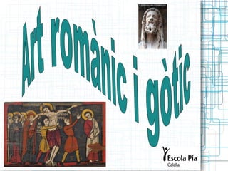 Art romànic i gòtic 