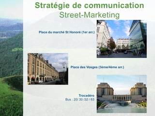Place du marché St Honoré (1er arr.)




                    Place des Vosges (3ème/4ème arr.)




                           Trocadéro
                 Bus : 20/ 30 /32 / 63
 