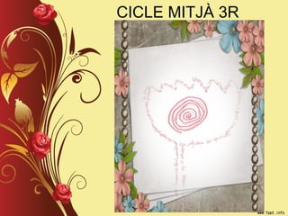 CICLE MITJÀ 3R
 